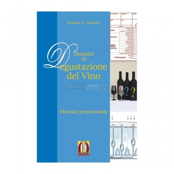 Elementi di Degustazione del Vino: Manuale professionale Agritech Store